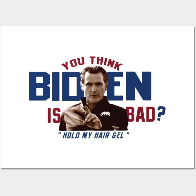 You Think Biden is Bad? Wall Art by RIGHTEEES
